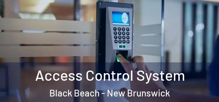 Access Control System Black Beach - New Brunswick