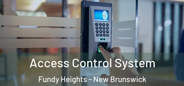 Access Control System Fundy Heights - New Brunswick