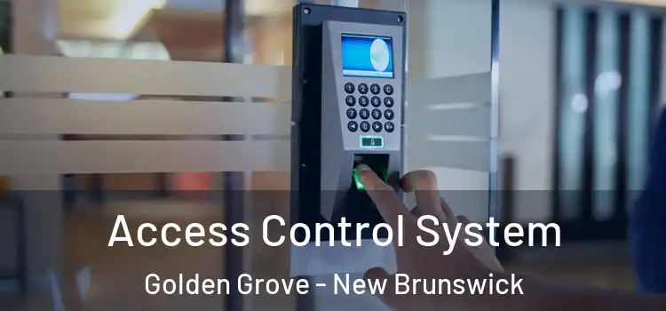 Access Control System Golden Grove - New Brunswick