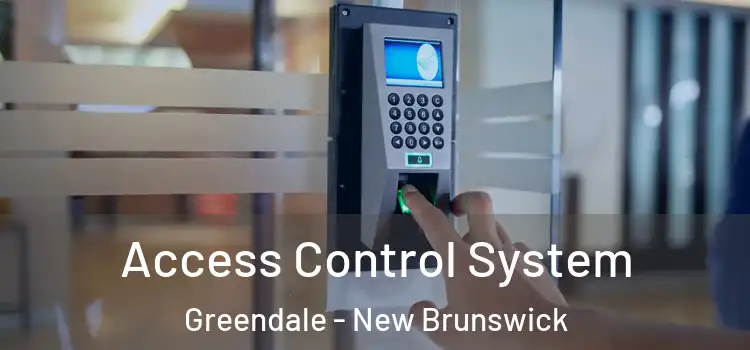 Access Control System Greendale - New Brunswick