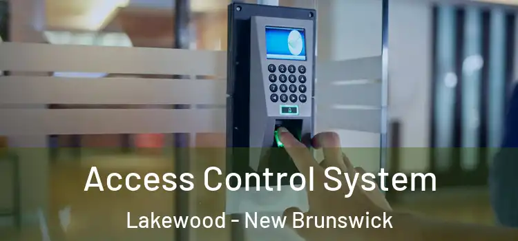 Access Control System Lakewood - New Brunswick