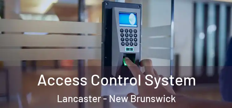 Access Control System Lancaster - New Brunswick