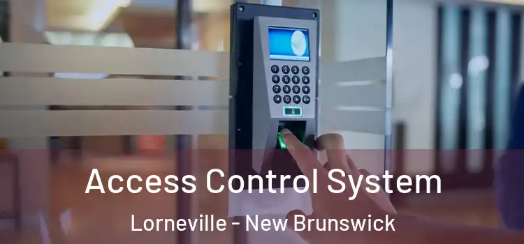 Access Control System Lorneville - New Brunswick
