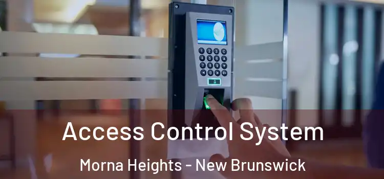 Access Control System Morna Heights - New Brunswick