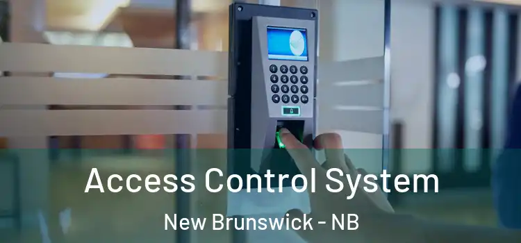 Access Control System New Brunswick - NB