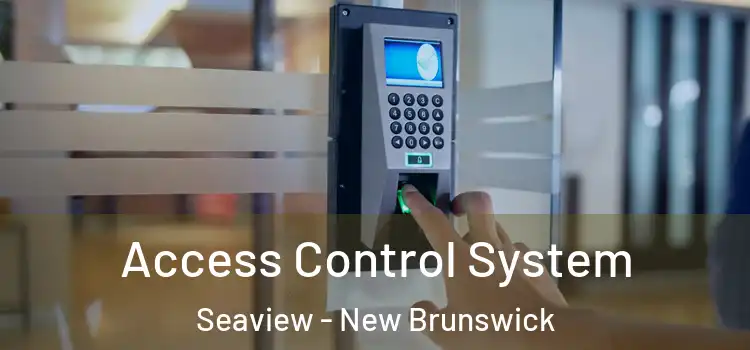 Access Control System Seaview - New Brunswick