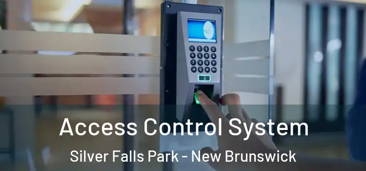 Access Control System Silver Falls Park - New Brunswick