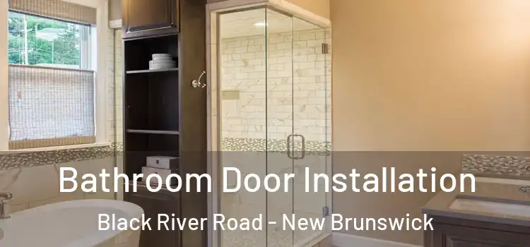 Bathroom Door Installation Black River Road - New Brunswick