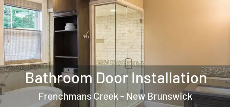 Bathroom Door Installation Frenchmans Creek - New Brunswick