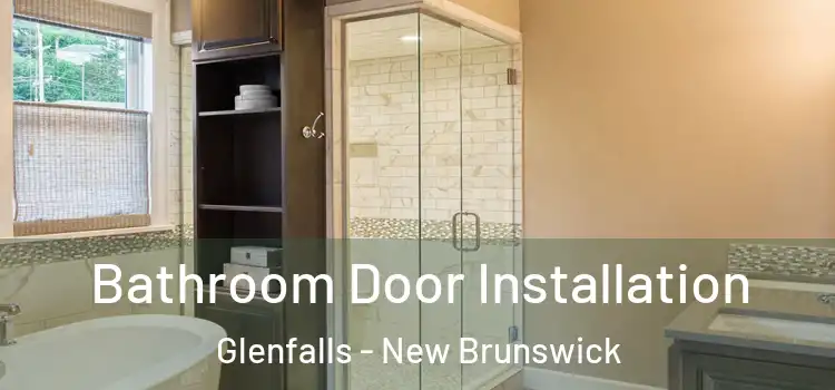 Bathroom Door Installation Glenfalls - New Brunswick