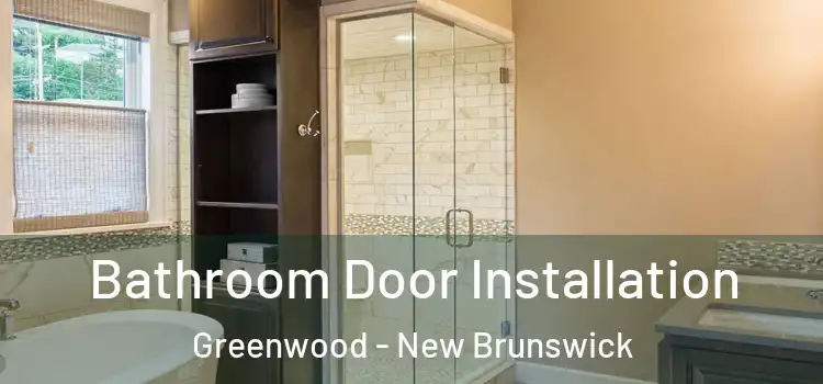 Bathroom Door Installation Greenwood - New Brunswick