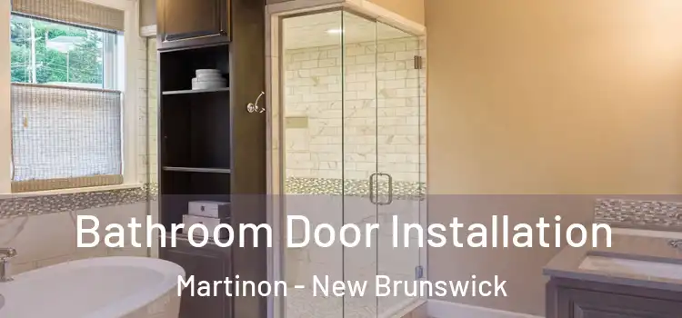 Bathroom Door Installation Martinon - New Brunswick