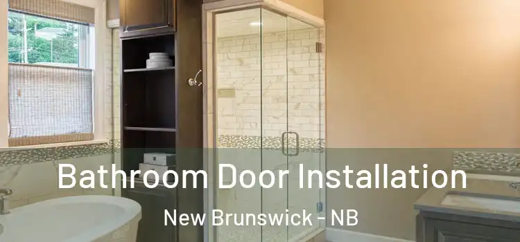 Bathroom Door Installation New Brunswick - NB