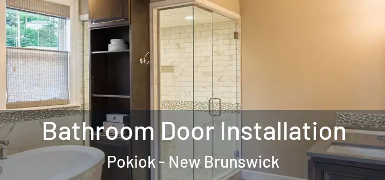 Bathroom Door Installation Pokiok - New Brunswick
