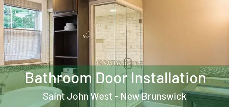 Bathroom Door Installation Saint John West - New Brunswick