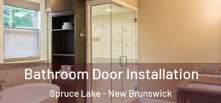 Bathroom Door Installation Spruce Lake - New Brunswick