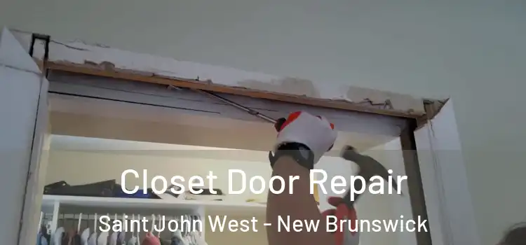 Closet Door Repair Saint John West - New Brunswick