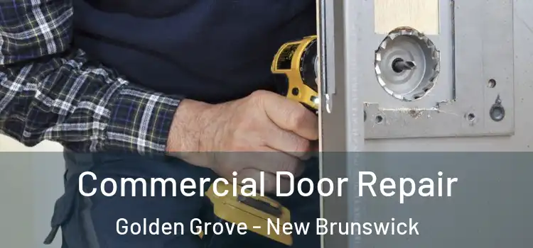 Commercial Door Repair Golden Grove - New Brunswick