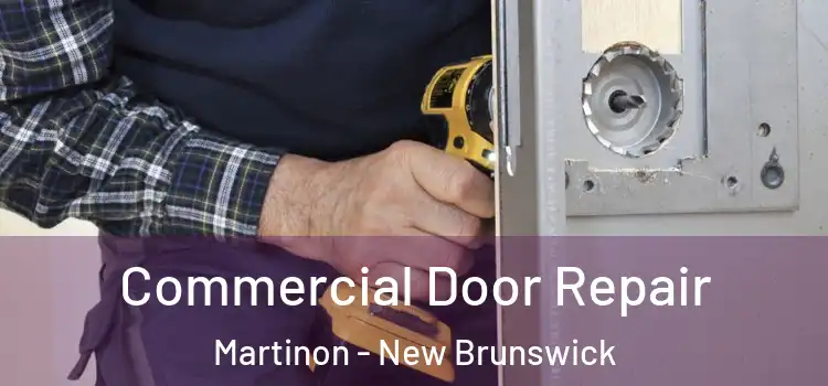Commercial Door Repair Martinon - New Brunswick