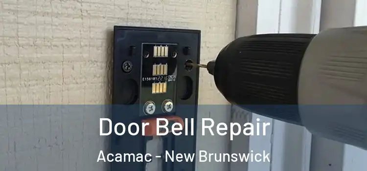 Door Bell Repair Acamac - New Brunswick