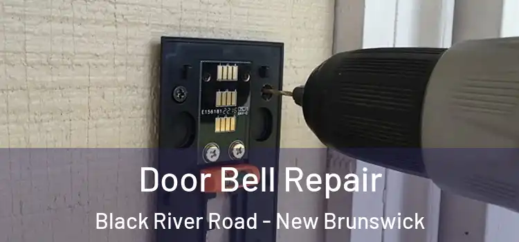 Door Bell Repair Black River Road - New Brunswick