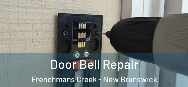 Door Bell Repair Frenchmans Creek - New Brunswick