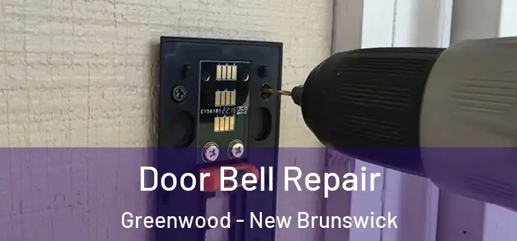 Door Bell Repair Greenwood - New Brunswick