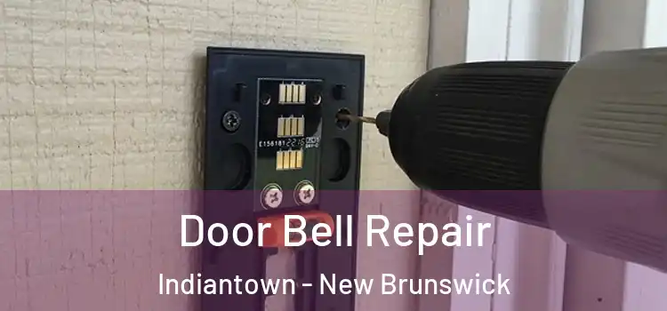 Door Bell Repair Indiantown - New Brunswick
