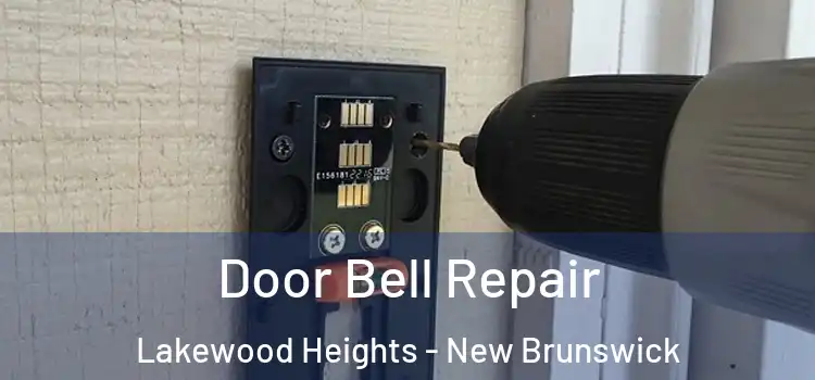 Door Bell Repair Lakewood Heights - New Brunswick