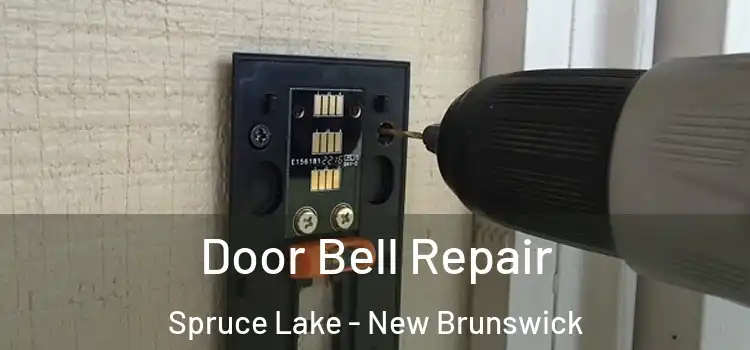Door Bell Repair Spruce Lake - New Brunswick