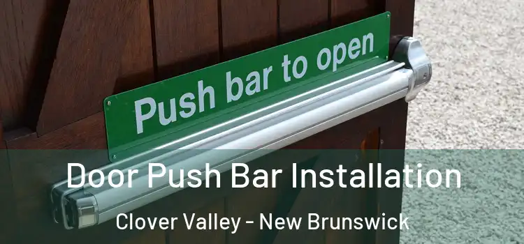 Door Push Bar Installation Clover Valley - New Brunswick