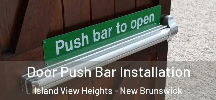 Door Push Bar Installation Island View Heights - New Brunswick