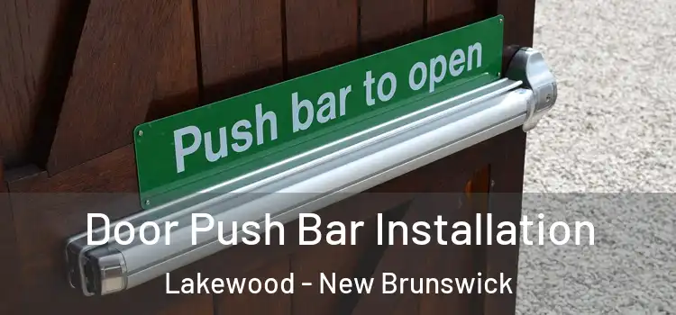 Door Push Bar Installation Lakewood - New Brunswick