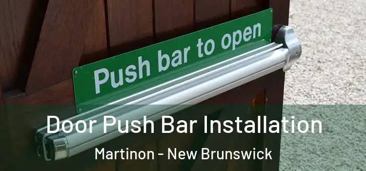 Door Push Bar Installation Martinon - New Brunswick