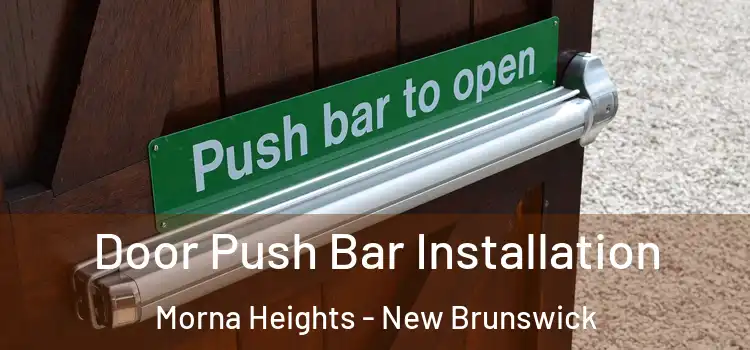Door Push Bar Installation Morna Heights - New Brunswick