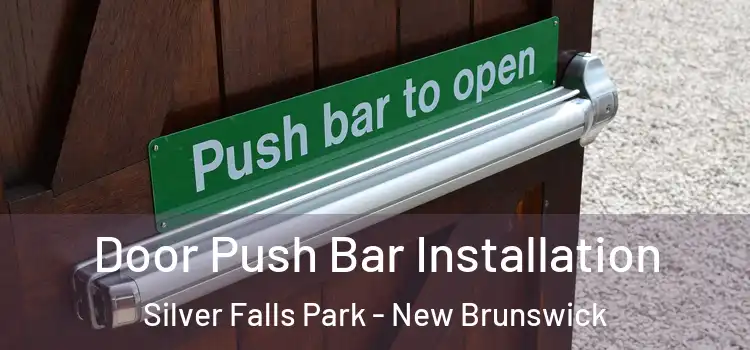Door Push Bar Installation Silver Falls Park - New Brunswick