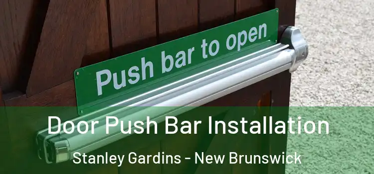Door Push Bar Installation Stanley Gardins - New Brunswick