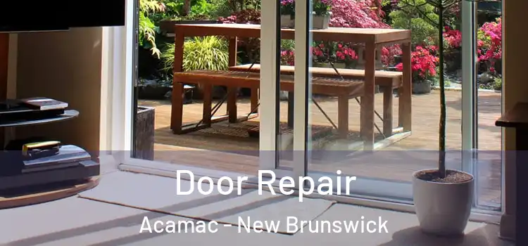 Door Repair Acamac - New Brunswick