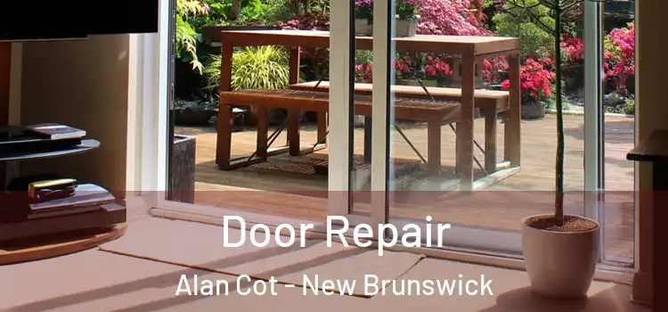 Door Repair Alan Cot - New Brunswick