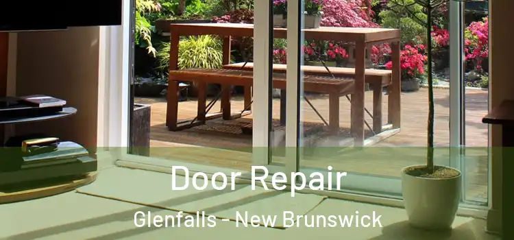 Door Repair Glenfalls - New Brunswick