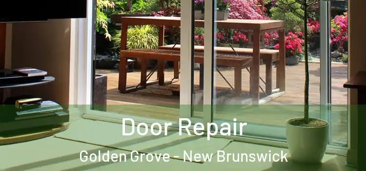 Door Repair Golden Grove - New Brunswick