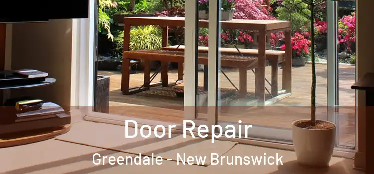 Door Repair Greendale - New Brunswick
