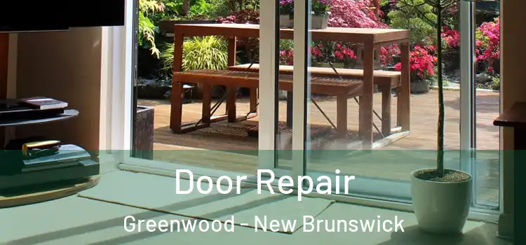 Door Repair Greenwood - New Brunswick