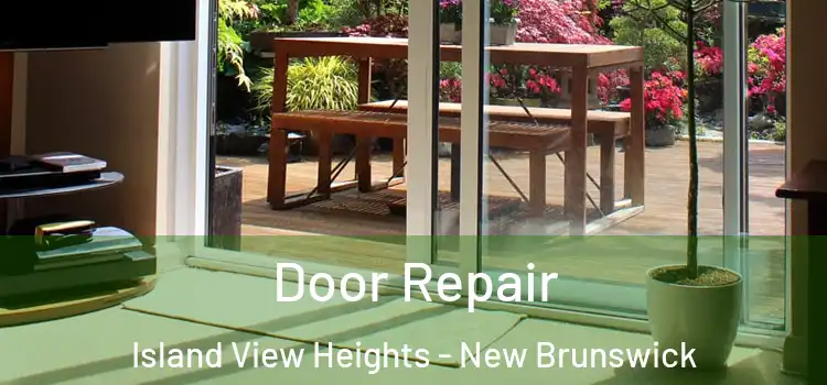Door Repair Island View Heights - New Brunswick