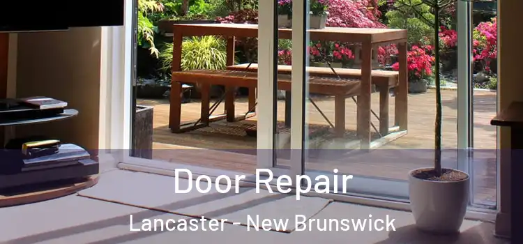 Door Repair Lancaster - New Brunswick