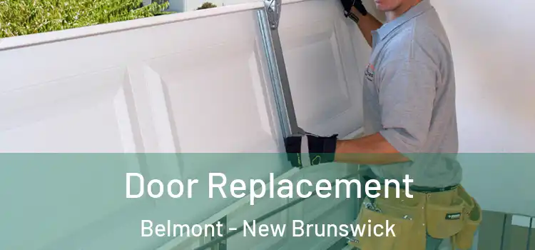 Door Replacement Belmont - New Brunswick