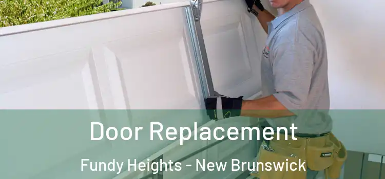 Door Replacement Fundy Heights - New Brunswick