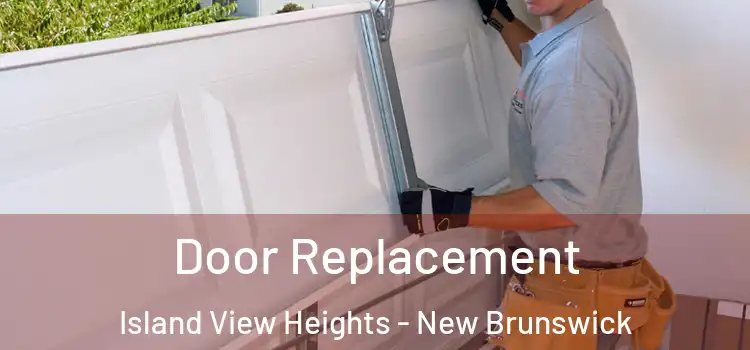 Door Replacement Island View Heights - New Brunswick
