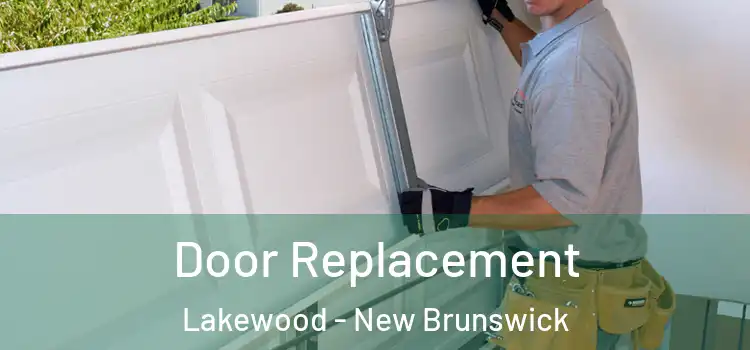 Door Replacement Lakewood - New Brunswick