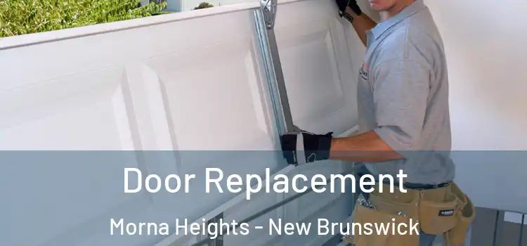 Door Replacement Morna Heights - New Brunswick